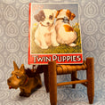 Load image into Gallery viewer, My Twin Puppies - Copyright 1924